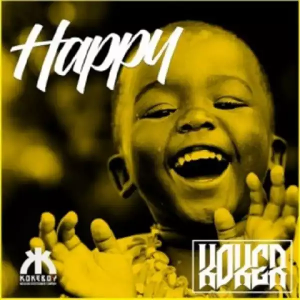 Koker - Happy (Prod. Tiwezi)